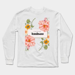 Cultivate kindness Long Sleeve T-Shirt